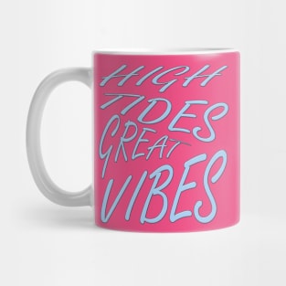 High Tides Great Vibes Summer Surf Text Mug